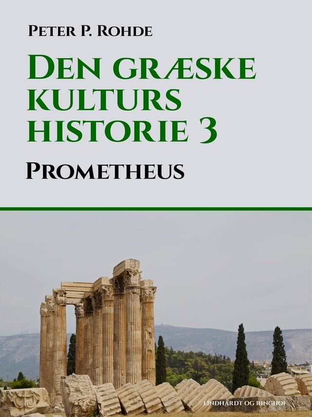  Den gr&aelig;ske kulturs historie 3: Prometheus(Kobo/電子書)