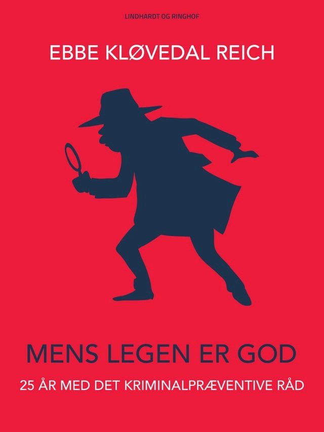  Mens legen er god: 25 år med Det Kriminalpræventive Råd(Kobo/電子書)