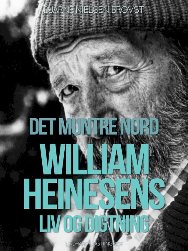  Det muntre nord. William Heinesens liv og digtning(Kobo/電子書)