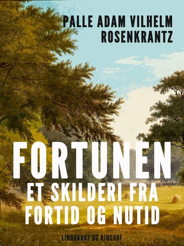  Fortunen. Et skilderi fra fortid og nutid(Kobo/電子書)