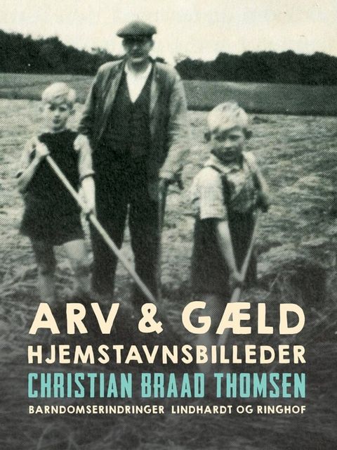 Arv & g&aelig;ld. Hjemstavnsbilleder(Kobo/電子書)