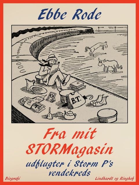 Fra mit stormagasin. Udflugter i Storm P s vendekreds(Kobo/電子書)