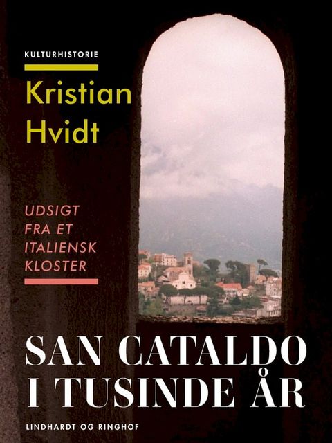 San Cataldo i tusinde år. Udsigt fra et italiensk kloster(Kobo/電子書)