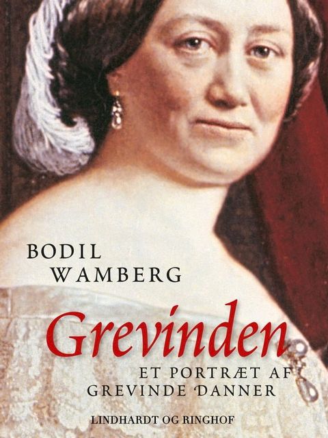 Grevinden: Et portræt af Grevinde Danner(Kobo/電子書)