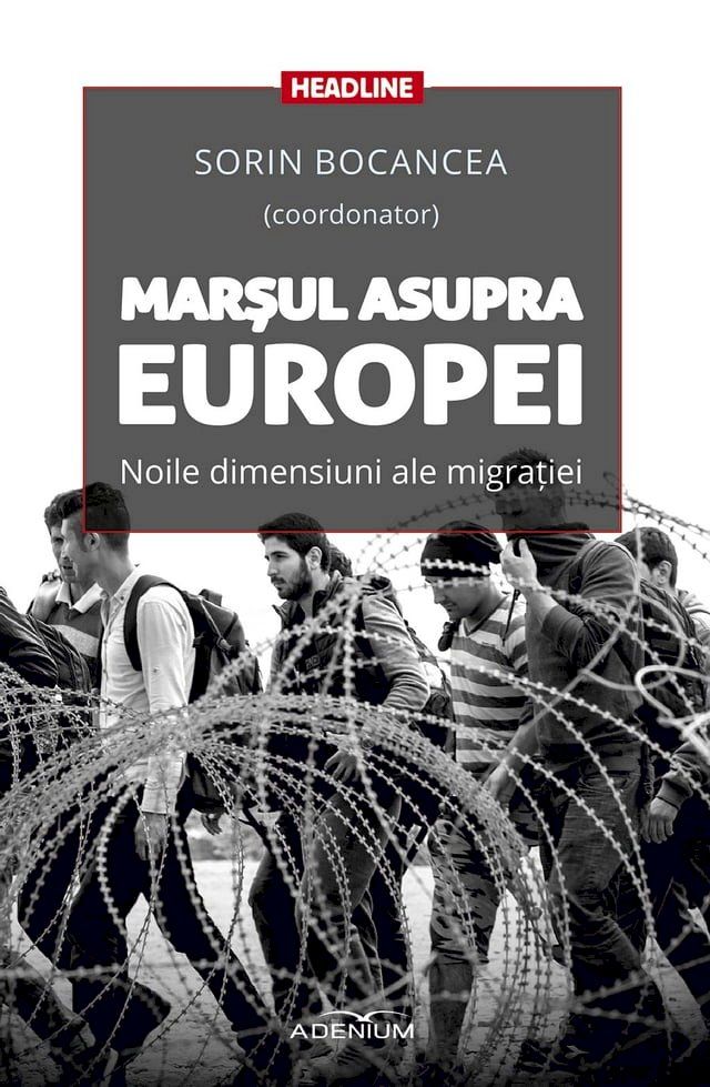  Marșul asupra Europei. Noile dimensiuni ale migrației(Kobo/電子書)