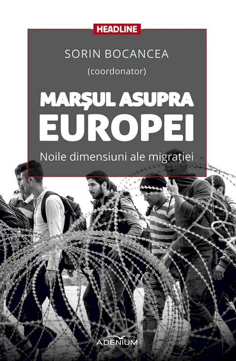 Marșul asupra Europei. Noile dimensiuni ale migrației(Kobo/電子書)