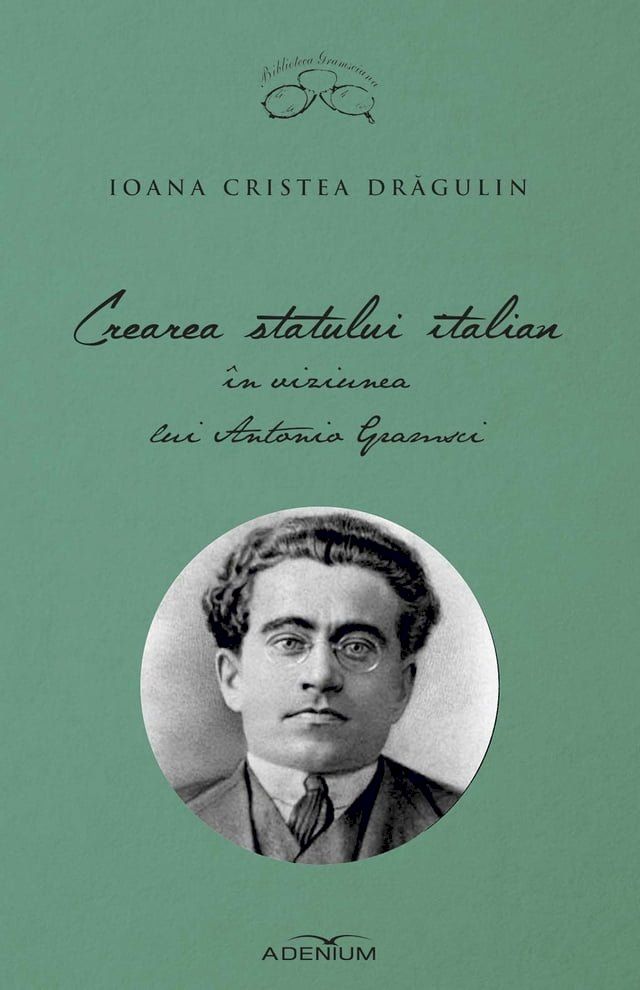  Crearea statului italian în viziunea lui Antonio Gramsci(Kobo/電子書)