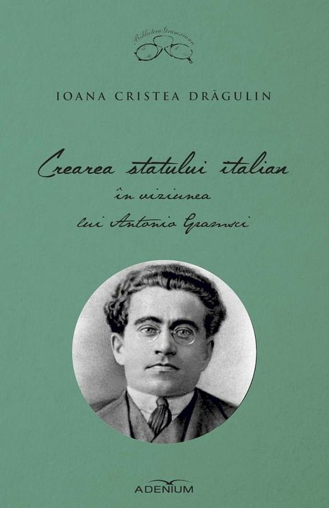 Crearea statului italian &icirc;n viziunea lui Antonio Gramsci(Kobo/電子書)