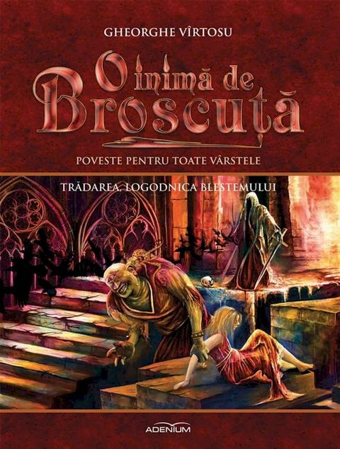 O inimă de Broscuță. Volumul 5. Trădarea, logodnica blestemului(Kobo/電子書)