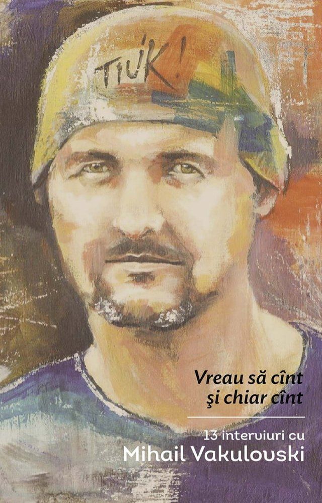  Vreau sa c&icirc;nt și chiar c&icirc;nt. 13 interviuri cu Mihail Vakulovski(Kobo/電子書)