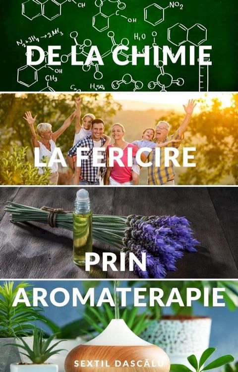 De la chimie la fericire prin aromaterapie(Kobo/電子書)