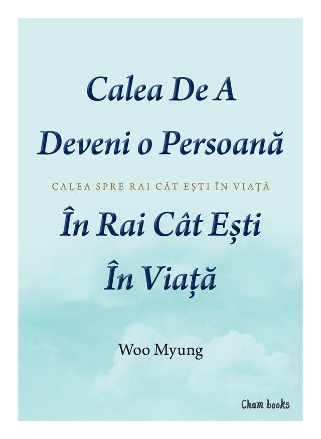  Calea de a Deveni o Persoană în Rai Cât Ești în Viață(Kobo/電子書)