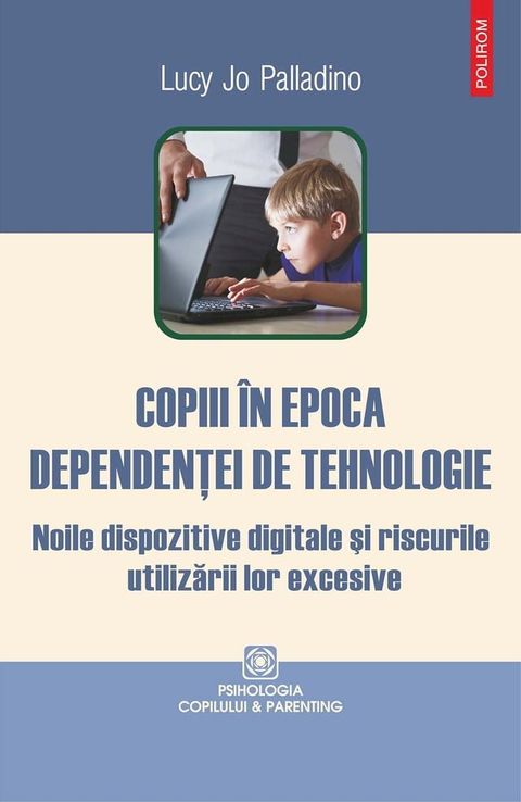 Copiii în epoca dependenţei de tehnologie: noile dispozitive digitale şi riscurile utilizării lor excesive(Kobo/電子書)