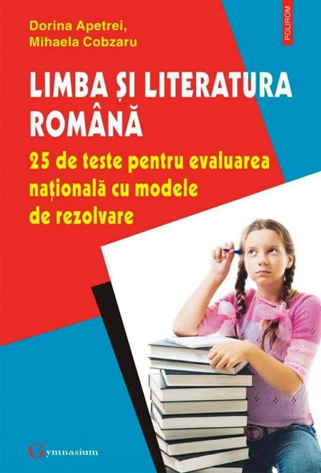  Limba și literatura rom&acirc;nă. 25 de teste pentru Evaluarea Națională cu modele de rezolvare(Kobo/電子書)