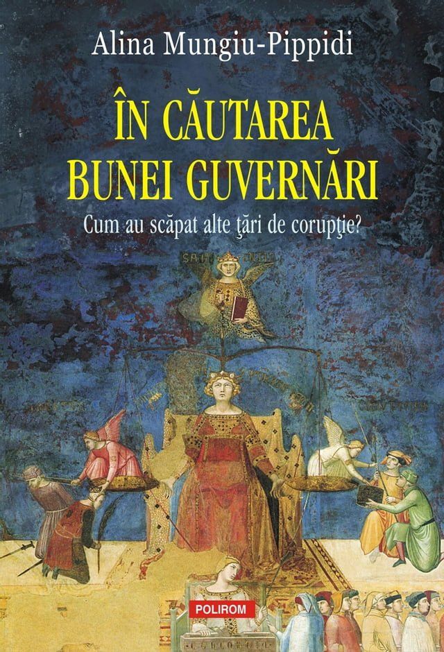  În căutarea bunei guvernări: Cum au scăpat alte ţări de corupţie?(Kobo/電子書)