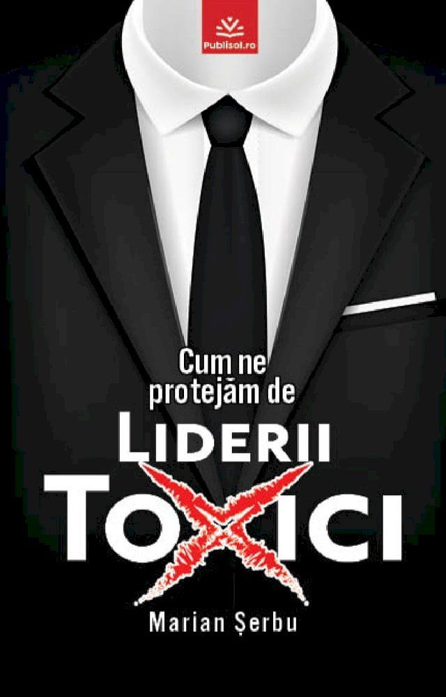  Cum ne protejam de liderii toxici(Kobo/電子書)