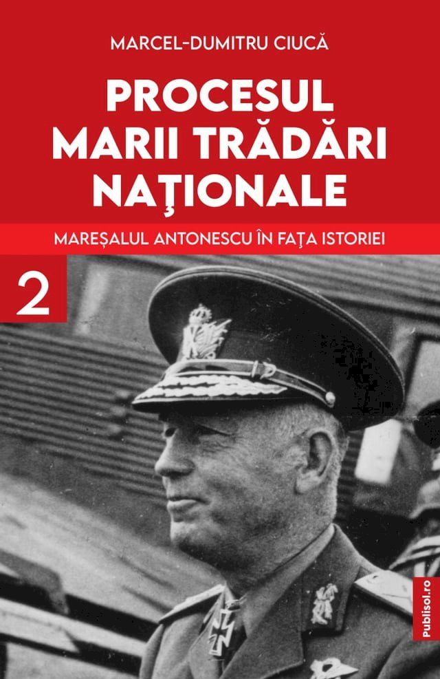  PROCESUL MARII TRADARI NATIONALE: MARESALUL ANTONESCU IN FATA ISTORIEI(Kobo/電子書)