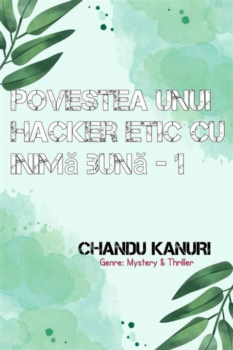 Povestea unui hacker etic cu inimă bună - 1(Kobo/電子書)