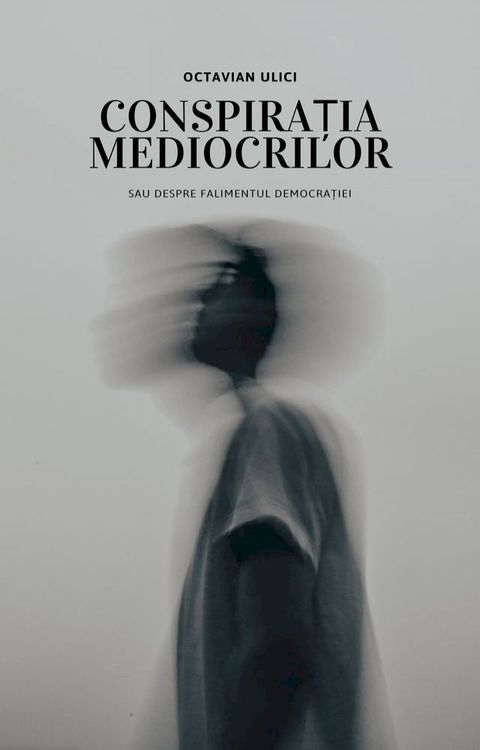 CONSPIRAȚIA MEDIOCRILOR