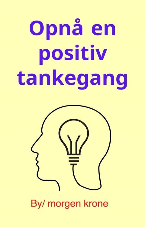 Opnå en positiv tankegang(Kobo/電子書)