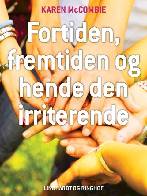 Fortiden, fremtiden og hende den irriterende(Kobo/電子書)