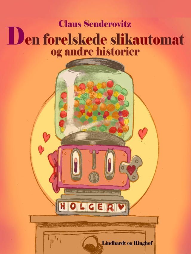  Den forelskede slikautomat og andre historier(Kobo/電子書)