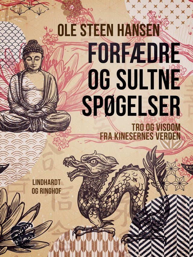  Forf&aelig;dre og sultne sp&oslash;gelser. Tro og visdom fra kinesernes verden(Kobo/電子書)