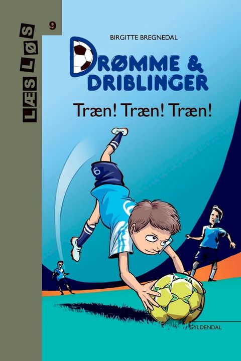 Dr&oslash;mme og driblinger. Tr&aelig;n! Tr&aelig;n! Tr&aelig;n!(Kobo/電子書)