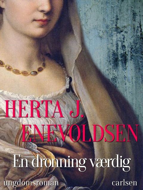 En dronning v&aelig;rdig(Kobo/電子書)