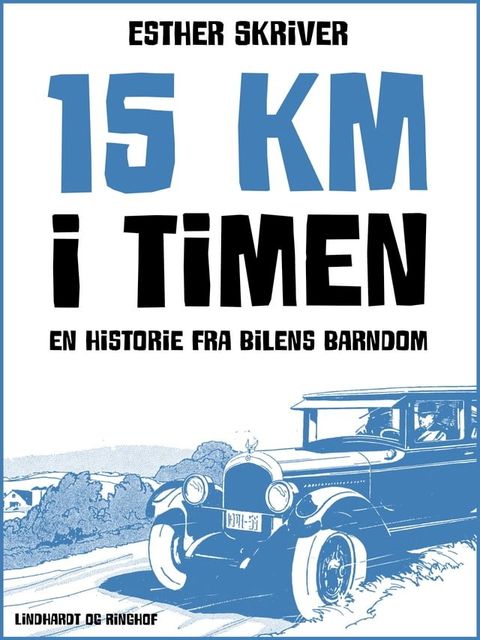 15 km i timen: en historie fra bilens barndom(Kobo/電子書)