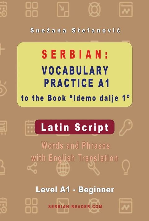 Serbian: Vocabulary Practice A1 to the Book “Idemo dalje 1” - Latin Script(Kobo/電子書)