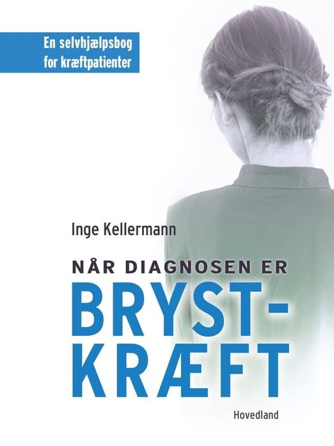 N&aring;r diagnosen er brystkr&aelig;ft(Kobo/電子書)