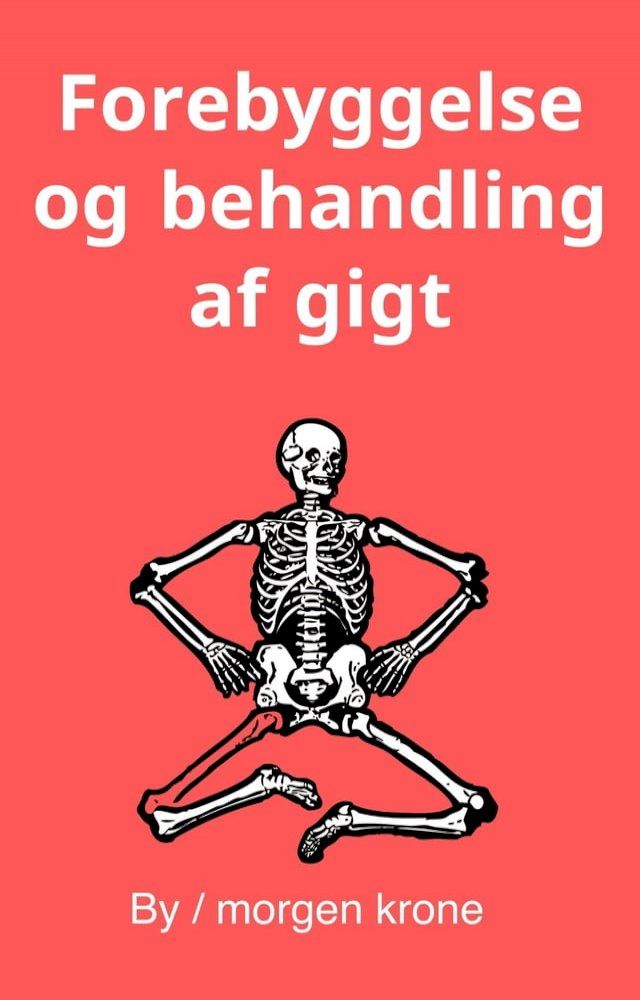  Forebyggelse og behandling af gigt(Kobo/電子書)