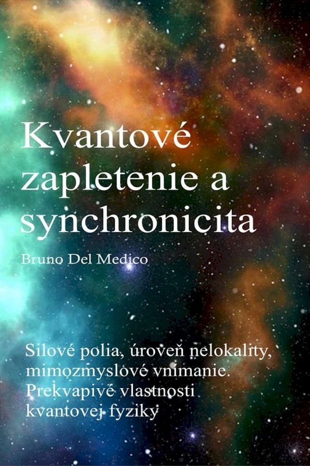  Kvantov&eacute; zapletenie a synchronicita udalost&iacute;(Kobo/電子書)