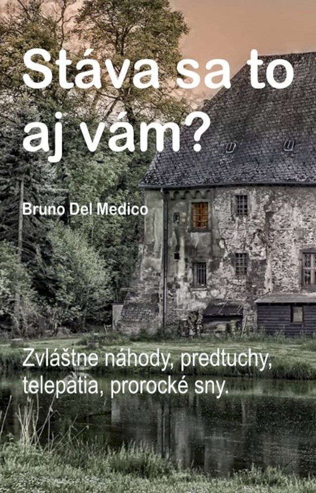  Stáva sa to aj vám? Zvláštne náhody, predtuchy, telepatia, prorocké sny.(Kobo/電子書)