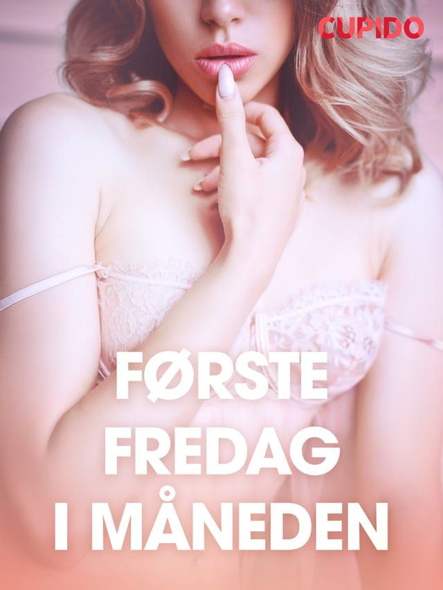  Første fredag i måneden - erotiske noveller(Kobo/電子書)