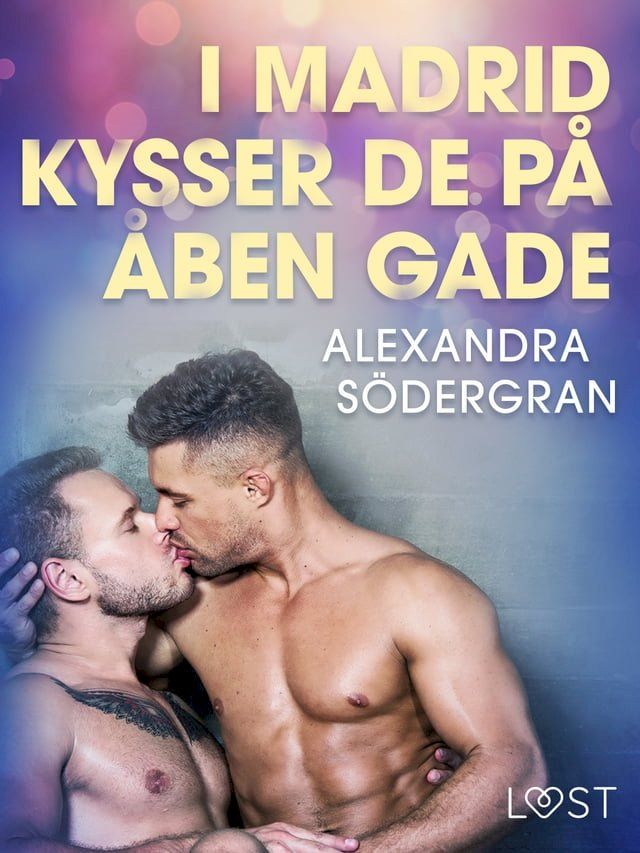  I Madrid kysser de på åben gade - Erotisk novelle(Kobo/電子書)