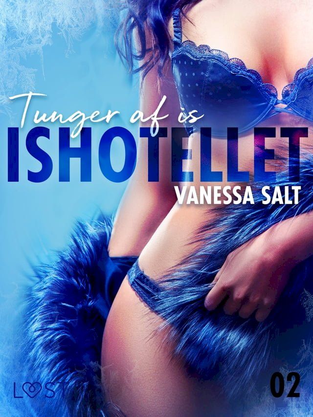  Ishotellet 2: Tunger af is - erotisk novelle(Kobo/電子書)