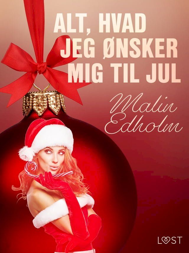  15. december: Alt, hvad jeg ønsker mig til jul – en erotisk julekalender(Kobo/電子書)