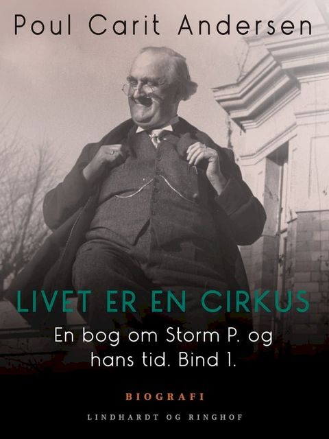 En bog om Storm P. og hans tid. Bind 1. Livet er en cirkus(Kobo/電子書)