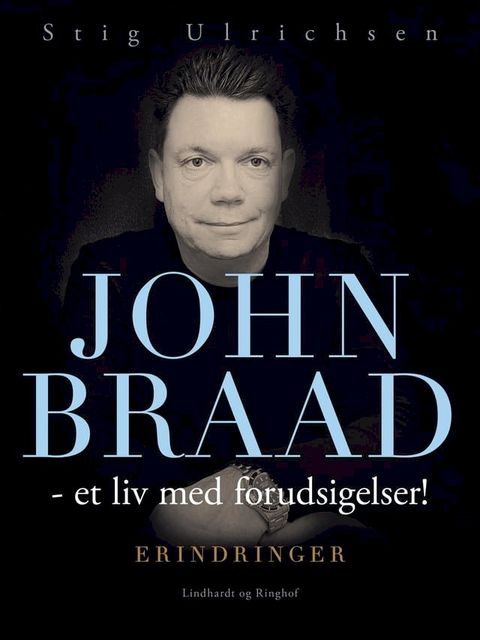 John Braad - et liv med forudsigelser!(Kobo/電子書)