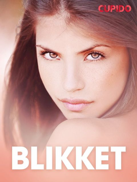 Blikket - erotiske noveller(Kobo/電子書)