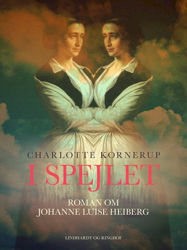  I spejlet. Roman om Johanne Luise Heiberg(Kobo/電子書)