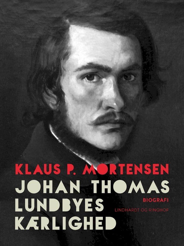  Johan Thomas Lundbyes k&aelig;rlighed(Kobo/電子書)