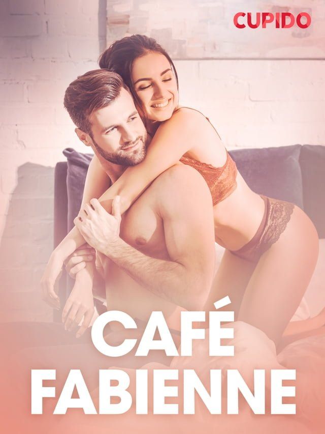  Café Fabienne – erotiske noveller(Kobo/電子書)