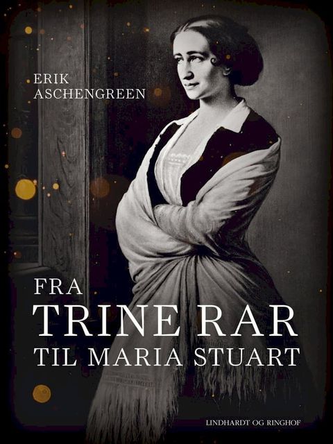 Fra Trine Rar til Maria Stuart(Kobo/電子書)