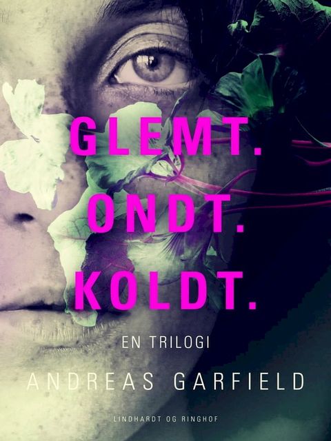 Glemt. Ondt. Koldt. En trilogi(Kobo/電子書)