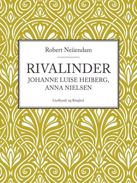 Rivalinder - Johanne Luise Heiberg, Anna Nielsen(Kobo/電子書)