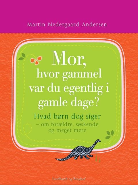 Mor, hvor gammel var du egentlig i gamle dage(Kobo/電子書)