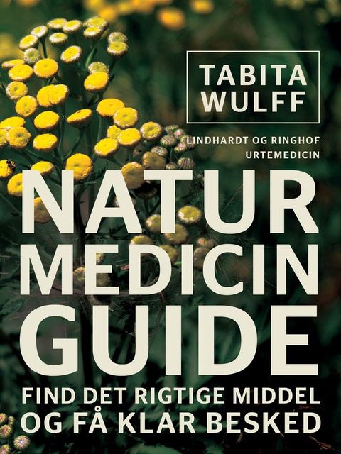 Naturmedicinguide. Find det rigtige middel og få klar besked(Kobo/電子書)